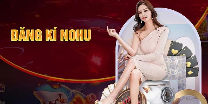 Hướng Dẫn Đăng Ký Nohu90 Chi Tiết, Đơn Giản Và Dễ Làm